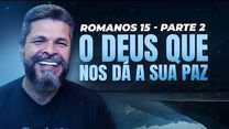 #107 - O DEUS QUE NOS DÁ SUA PAZ | Café com Propósito [T2.E37] Romanos 15 (parte 2)