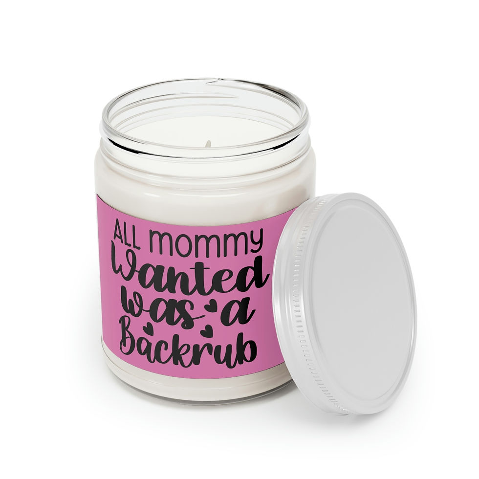 Thumbnail: Scented Candles, 9oz "All Mommy wanted was a Backrub"