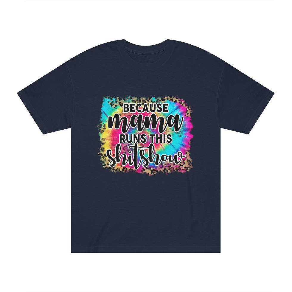 Thumbnail: Classic Tee "Because Mama"