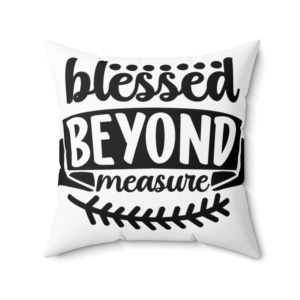 Thumbnail: Spun Polyester Square Pillow "Blessed Beyond Measure"