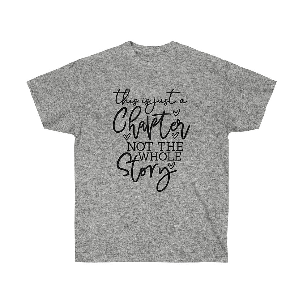 Thumbnail: Ultra Cotton Tee "This is just a Chapter"