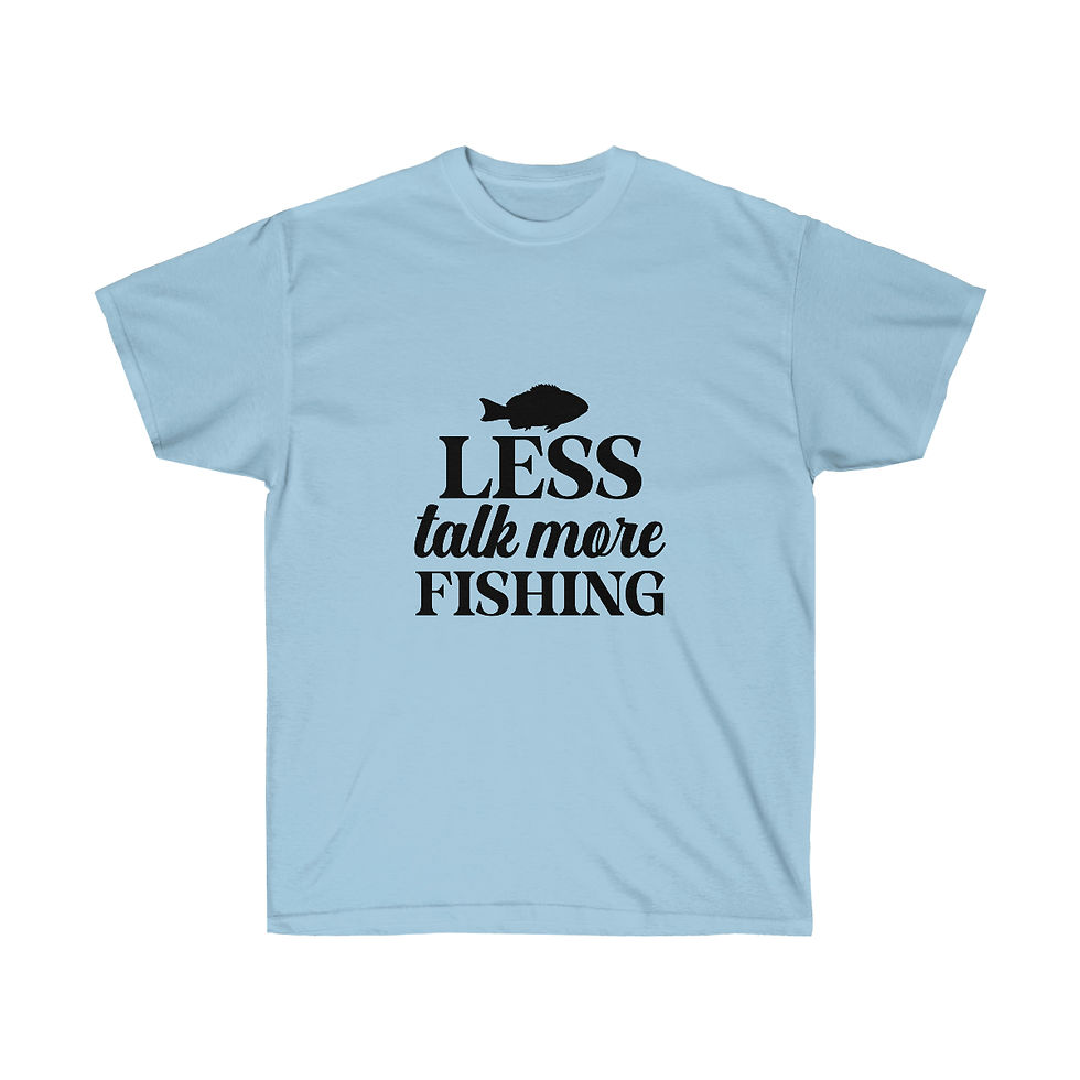 Thumbnail: Ultra Cotton Tee "Less Talk More Fishing"