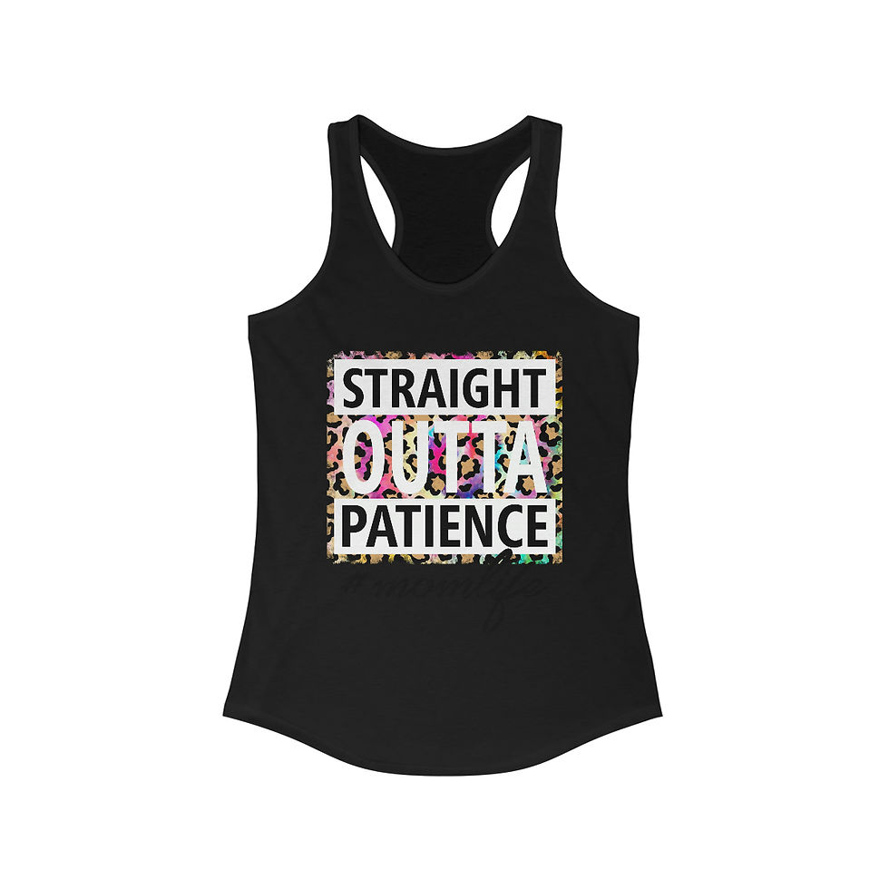 Thumbnail: Women's Ideal Racerback Tank "Straight Outta Patience"