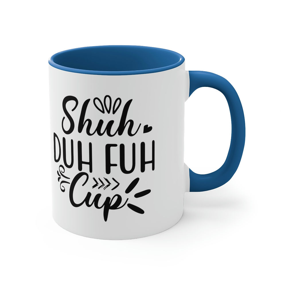Thumbnail: Accent Coffee Mug, 11oz "Shuh Duh Fuh Cup"