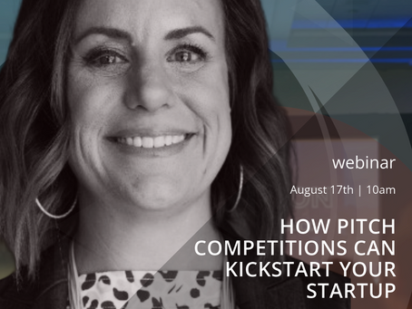 “How Pitch Competitions can Kickstart your Startup” hosted by Tara Spalding