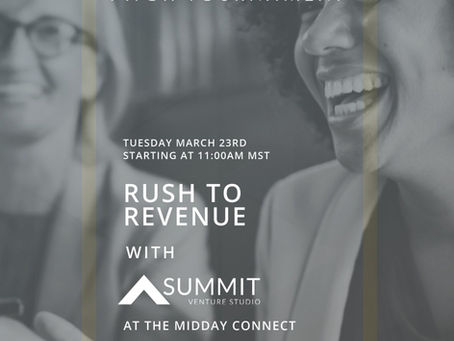 Women Creators Pitch Tournament - Rush to Revenue at The Midday Connect with Summit Venture Studio