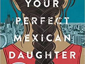 I Am Not Your Perfect Mexican Daughter