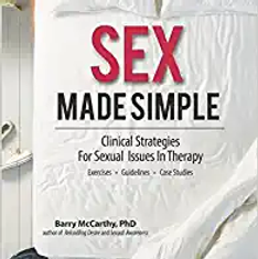Sex Made Simple: Clinical Strategies for Sexual Issues in Therapy