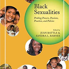 Black Sexualities: Probing Powers, Passions, Practices, and Policies