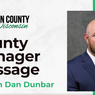 County Manager Message with Dan Dunbar - July 2026