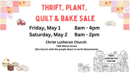 Christ Lutheran Church Thrift, Plant, Quilt and Bake Sale - May 1 & 2