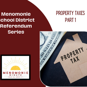 Menomonie School District Referendum Series - Property Taxes, Part 1