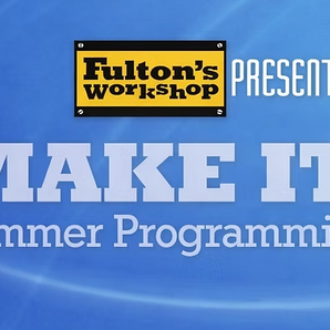 Summer 2026 Create Camps at Fulton's Workshop
