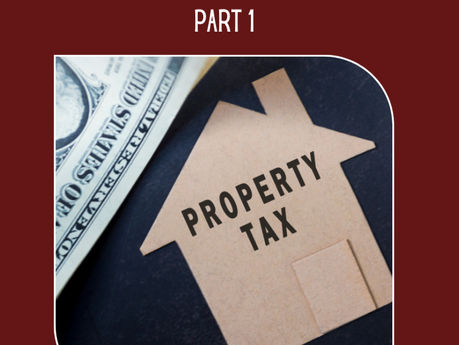 Understanding Your Property Taxes, Part 1