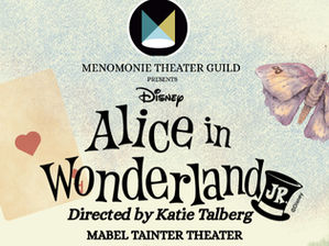 Menomonie Theater Guild Presents: Alice in Wonderland Jr. - opens July 31st