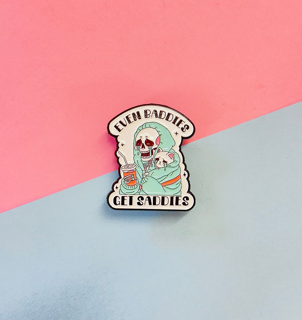 Baddies get Saddies Pin
