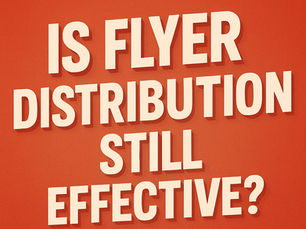 Is Flyer Distribution Still Effective?