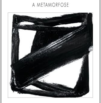 A Metamorfose - Transmutação aberrante de quem somos