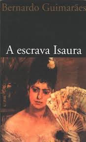 A Escrava Isaura - Ficção realista sobre a dor da escravidão