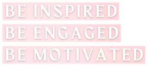 BE INSPIRED BE MOTIVATED BE ENGAGED (3)_edited.png