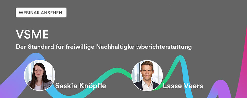 Webinar-Ankündigung: VSME – Der Standard für freiwillige Nachhaltigkeitsberichterstattung. Jetzt ansehen! Mit den Referenten Saskia Knöpfle und Lasse Veers.