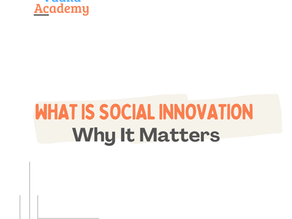 What is Social Innovation and Why It Matters