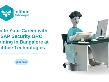 Kickstart Your Career with SAP Security GRC Training in Bangalore at Infibee Technologies