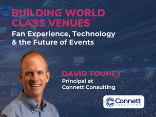 Building World Class Venues - Fan Experience, Technology & the Future of Events