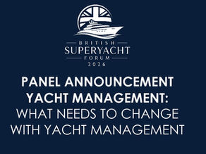 Announcing the 'Yacht Management' Panellists at the British Superyacht Forum 2026