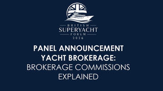 Announcing the Brokerage Panel for the British Superyacht Forum 2026