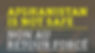 Afghanistan is not safe.jpg
