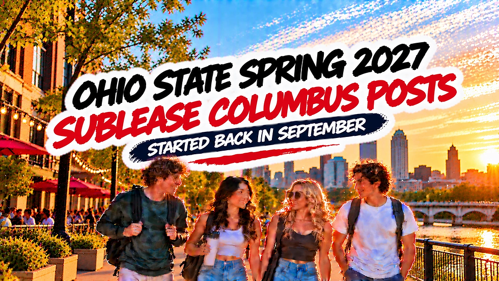 Ohio State Spring 2027 Sublease Columbus Posts Started Back in September