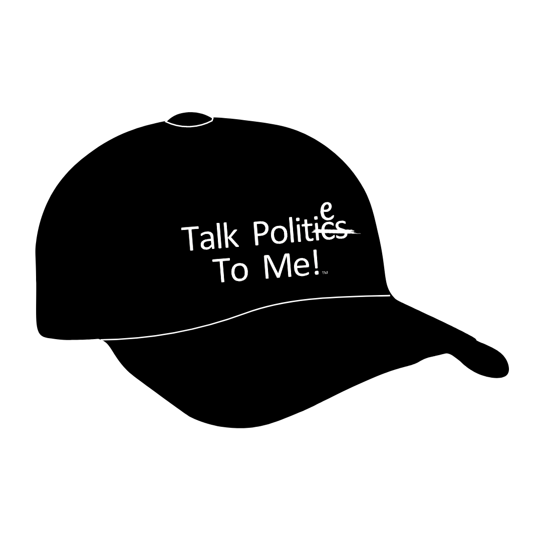 "Talk Polite To Me" Hat