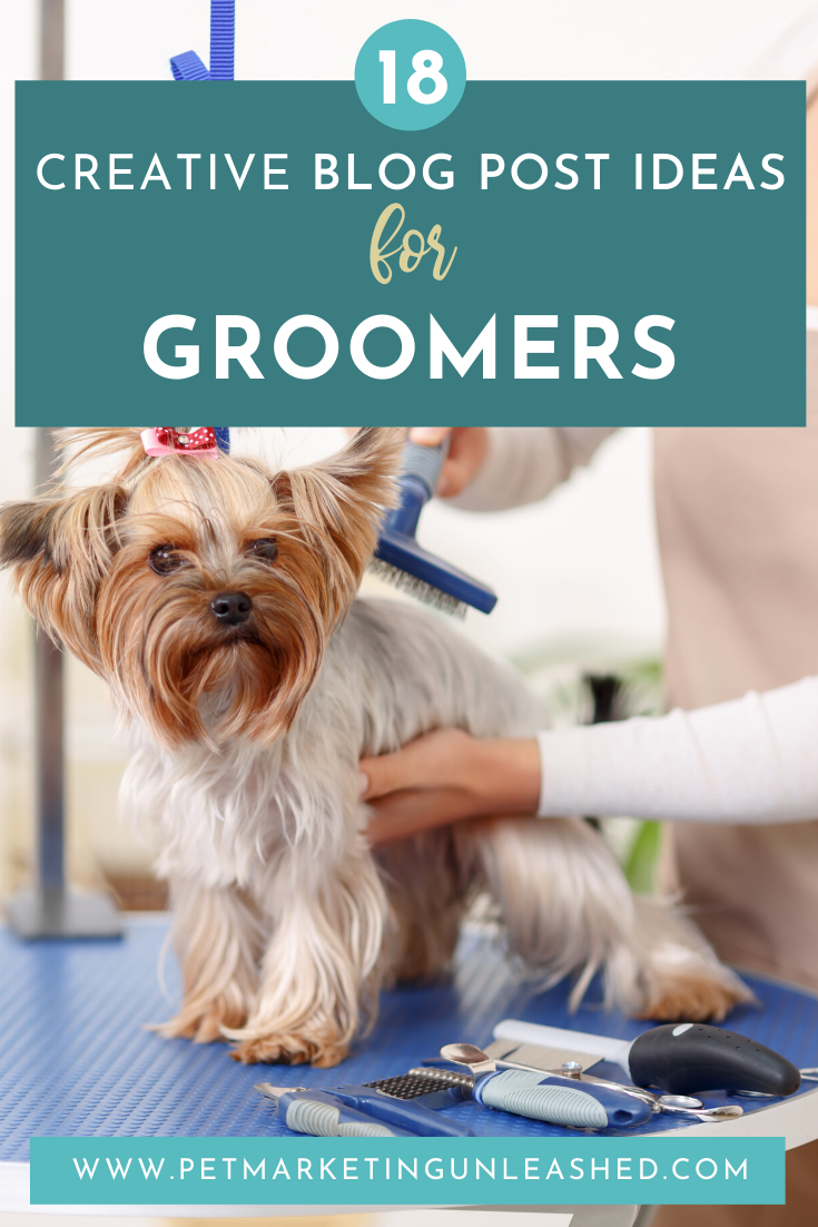 18 Creative Blog Post Ideas for Pet Groomers from Pet Marketing Unleashed