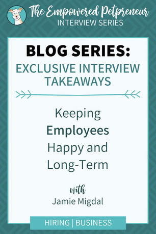 Empowered Petpreneur Series - Keeping Employees Happy & Long-Term - FetchFind