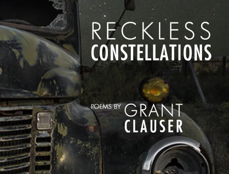 Review of Grant Clauser's Reckless Constellations