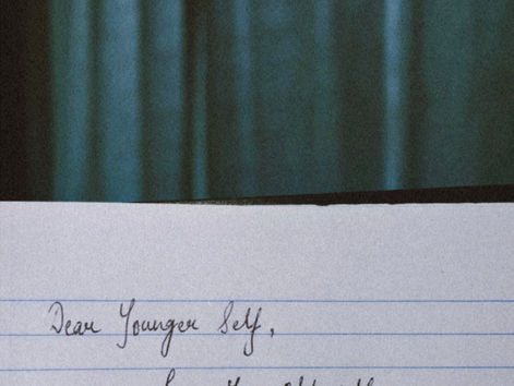 A Letter to Younger Self 