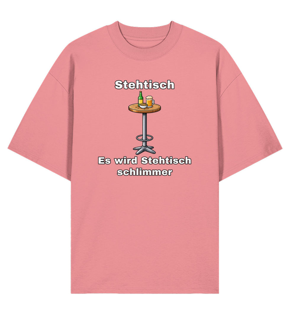 Miniaturbild: Es wird Stehtisch schlimmer Oversized T-Shirt