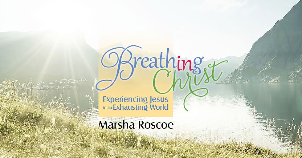 Breathing in Christ with Marsha Roscoe