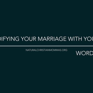 Edifying Your Marriage With Your Words