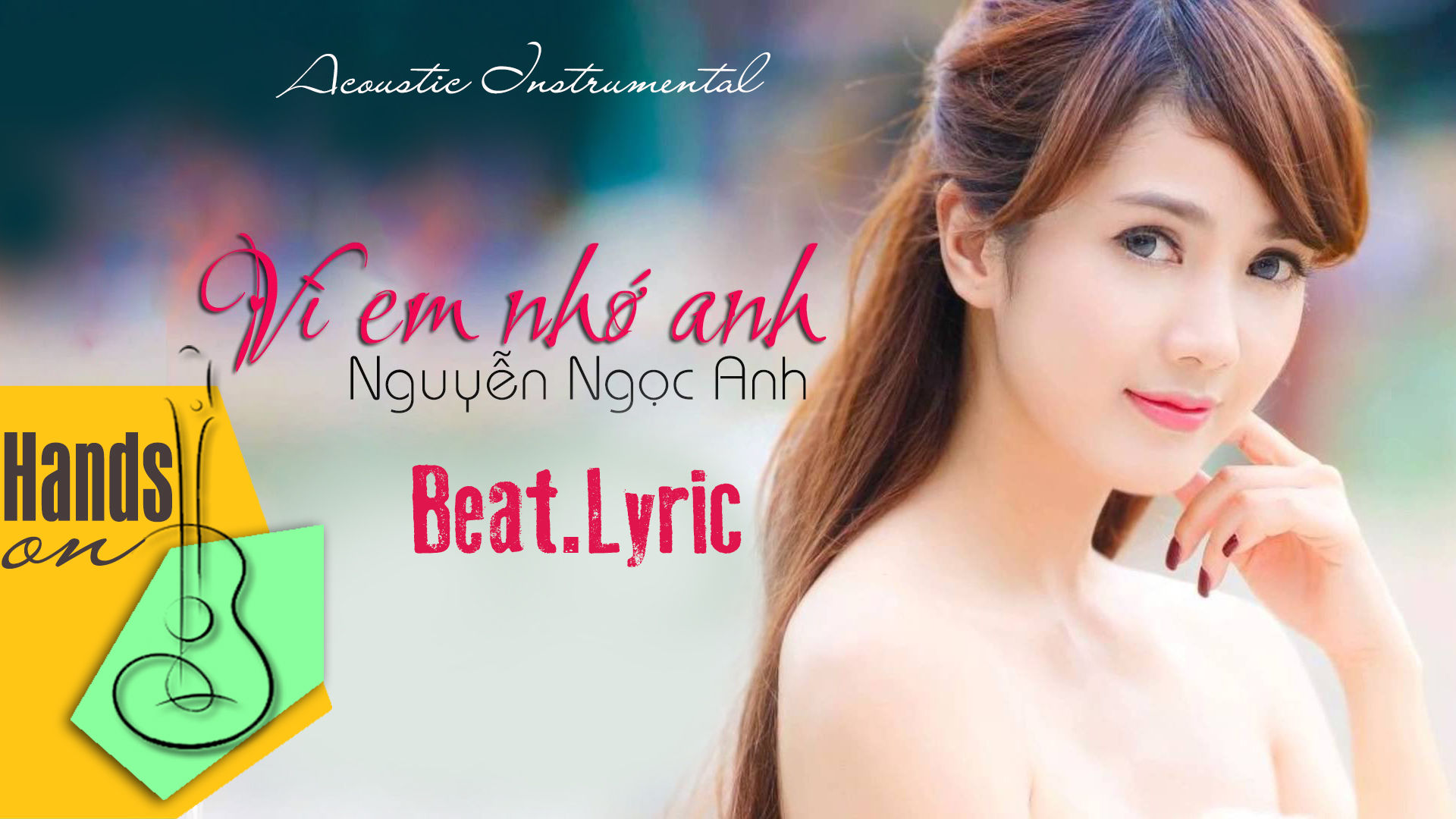 Vì em nhớ anh » Nguyễn Ngọc Anh ✎ acoustic Beat by Trịnh Gia Hưng