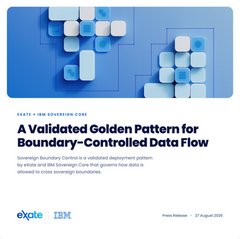 eXate and IBM Sovereign Core Announce a Validated Golden Pattern for Boundary-Controlled Data Flow