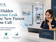 The Hidden Revenue Leak in Your New Patient Phone Call: How Front Desk Communication Impacts Case Acceptance