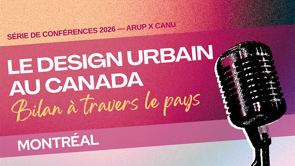 [Montreal] Série de conférences 2026 — Arup x CanU