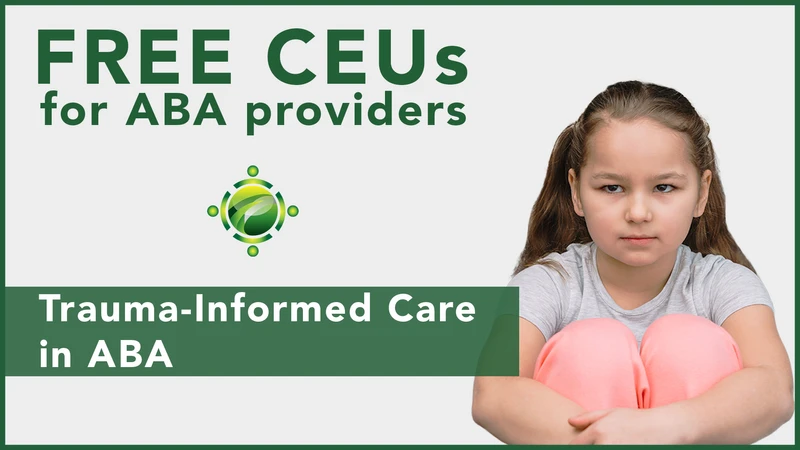 FREE CEUs for ABA Providers | Trauma-Informed Care in ABA