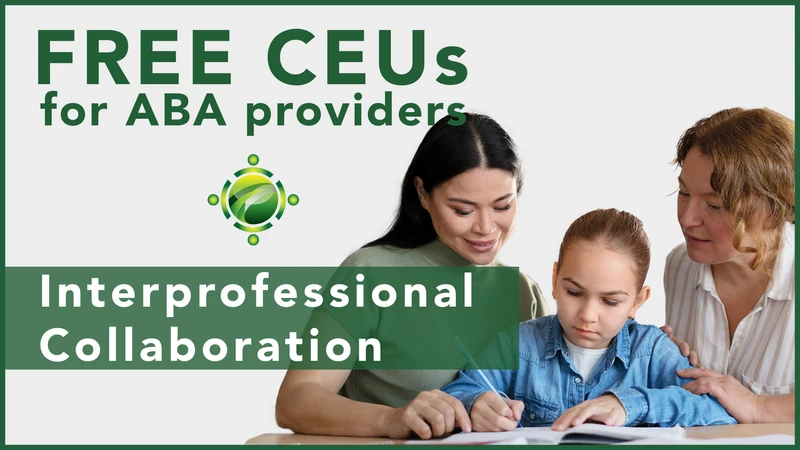 FREE CEUs for ABA Providers | Interprofessional Collaboration Training