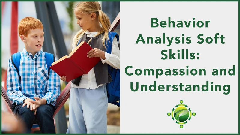 FREE CEUs for ABA Providers | Behavior Analysis Soft Skills - Compassion and Understanding