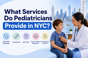 What Services Do Pediatricians Provide in NYC