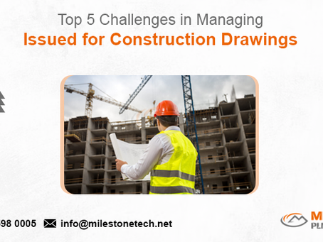 Top 5 Challenges in Managing Issued for Construction (IFC) Drawings