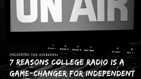 Unlocking the Airwaves: 7 Reasons College Radio is a Game-Changer for Independent and Emerging Artists